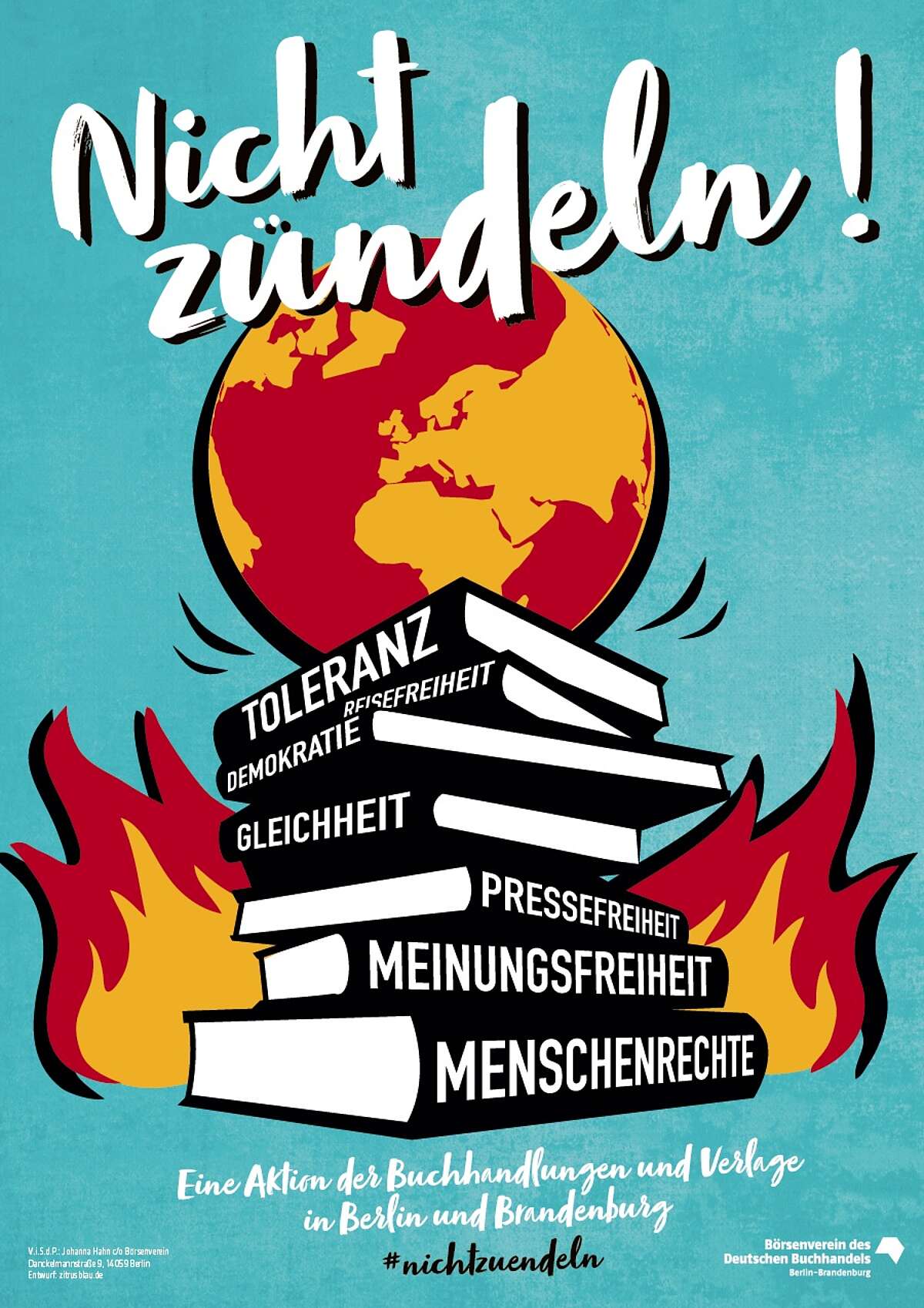 Plakat zu der Aktion "Nicht zündeln!": Eine Weltkugel ruht auf Büchern mit den Begriffen "Toleranz" und "Meinungsfreiheit", an den Büchern züngeln Flammen